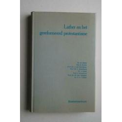 OPSTELLEN over LUTHER en het GEREFORMEERD PROTESTANTISME