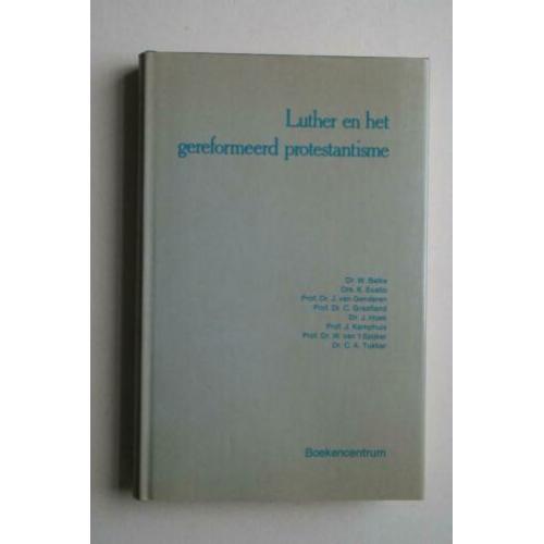 OPSTELLEN over LUTHER en het GEREFORMEERD PROTESTANTISME