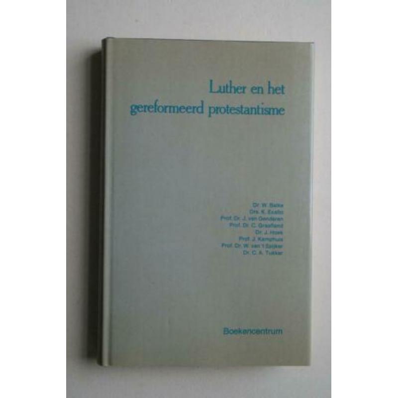 OPSTELLEN over LUTHER en het GEREFORMEERD PROTESTANTISME