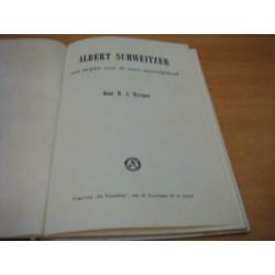 Albert Schweitzer een strijder voor de ware menselijkheid