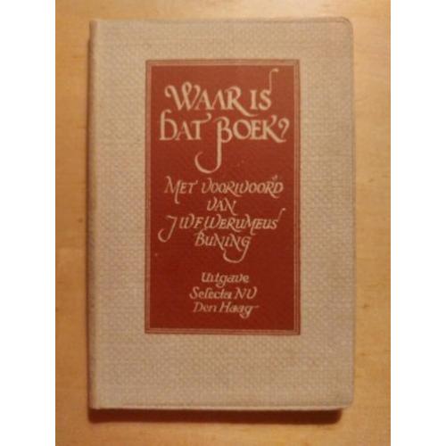 Waar is dat boek? - J.W.F. Werumeus Buning (circa 1942)